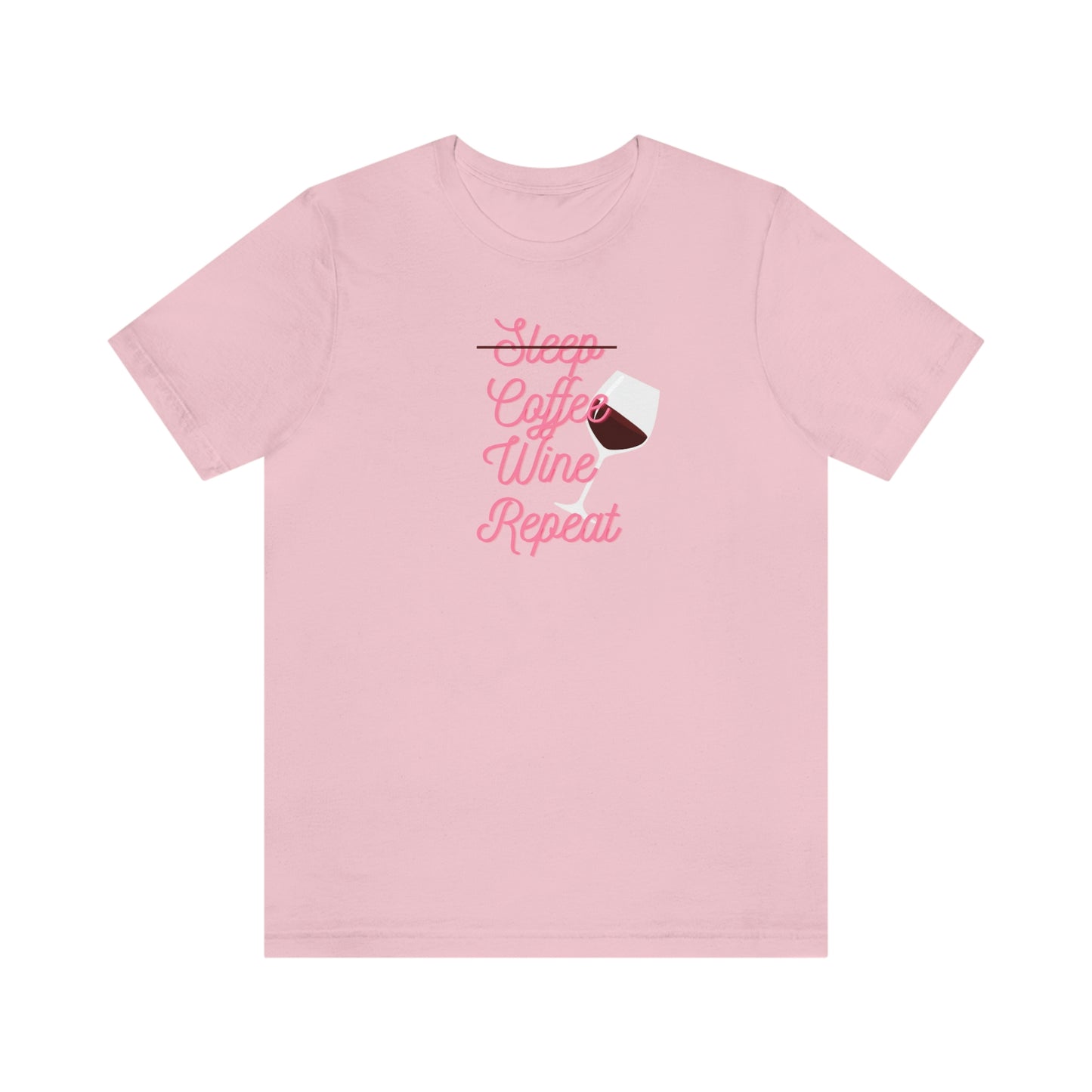 Sleep, Coffee, Wine, Repeat - Jersey Short Sleeve Tee