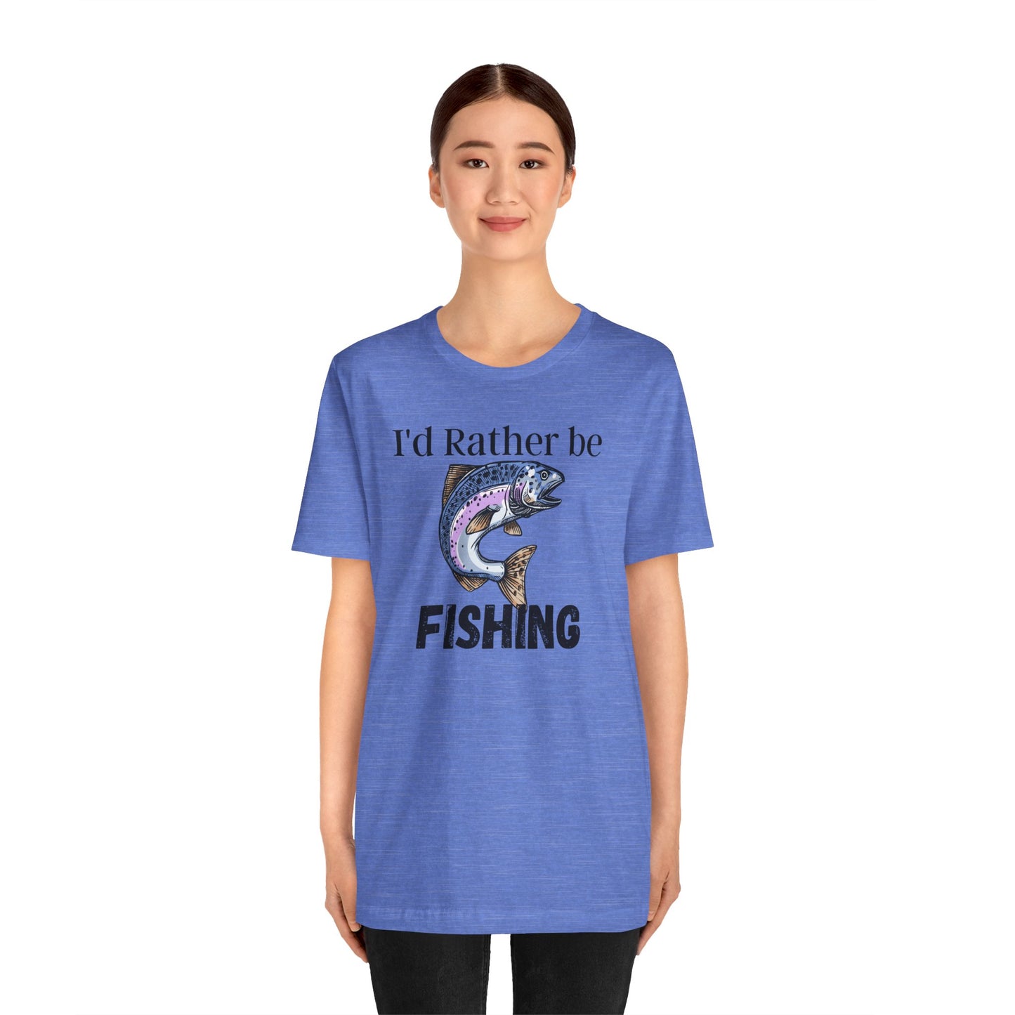 I'd rather be fishing T-Shirt