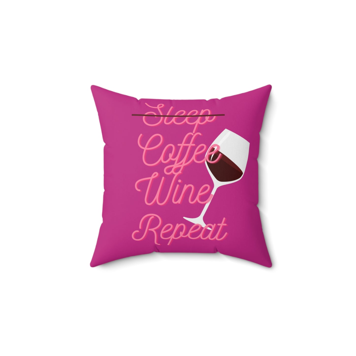 Sleep, Coffee, Wine, Repeat - Spun Polyester Square Pillow