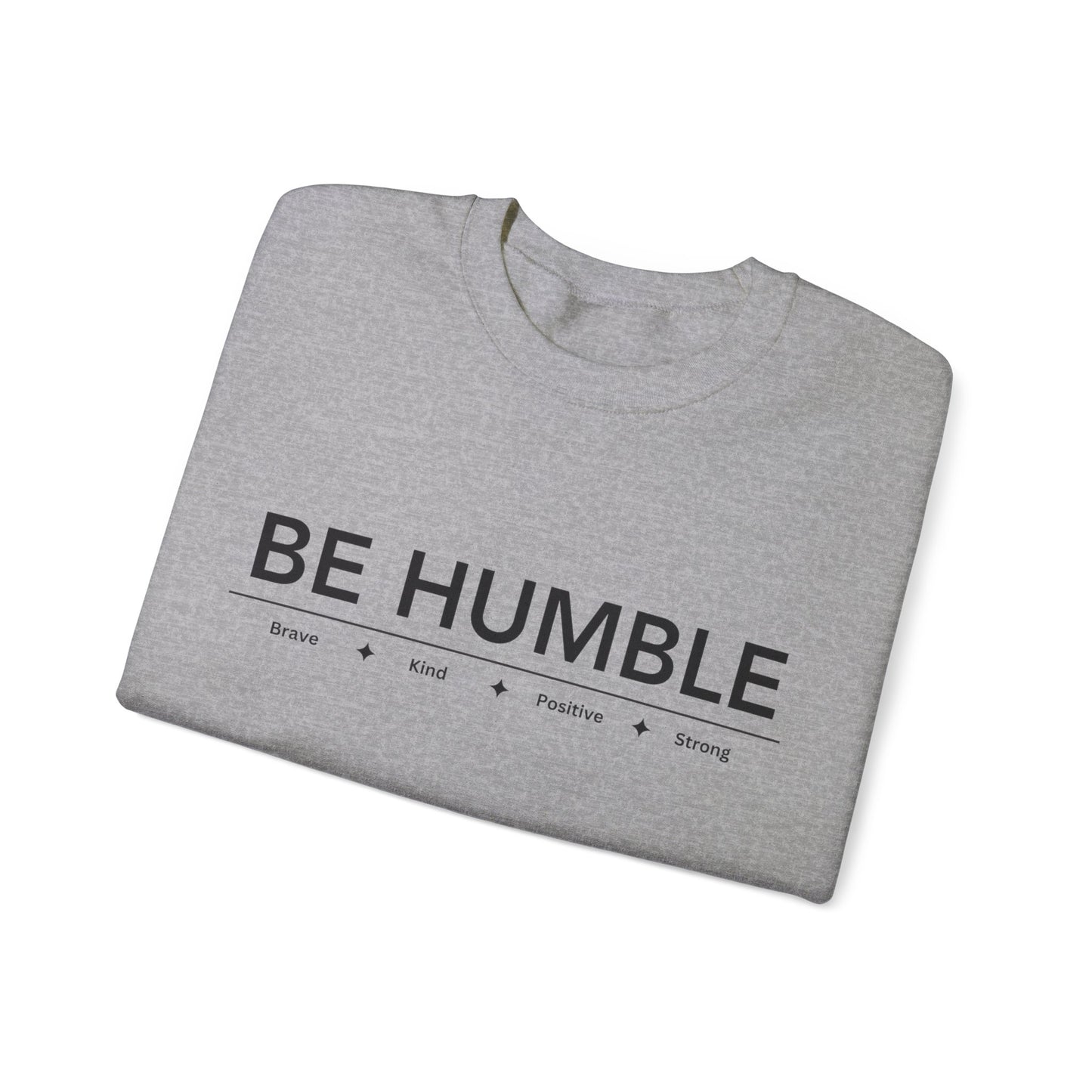 Be Humble Crewneck Sweatshirt