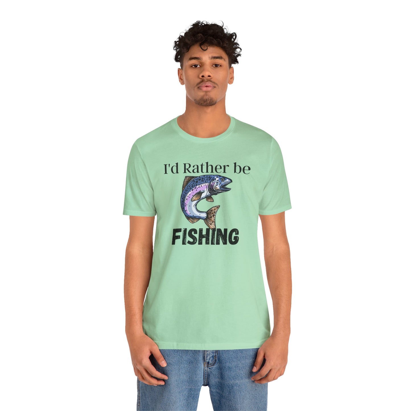 I'd rather be fishing T-Shirt