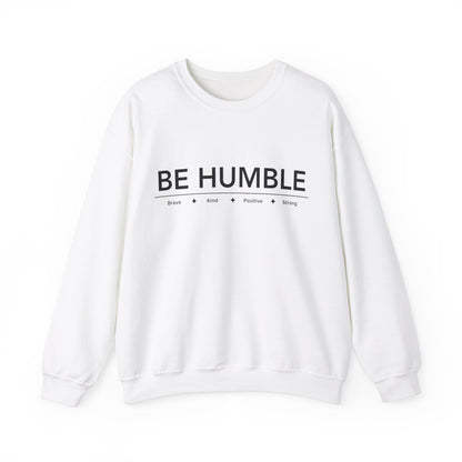 Be Humble Crewneck Sweatshirt