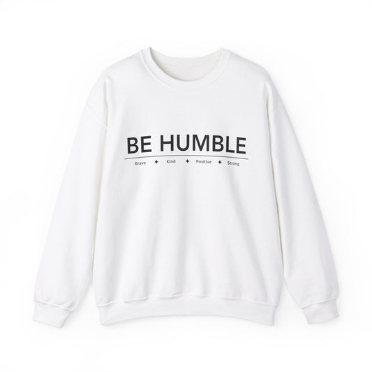 Be Humble Crewneck Sweatshirt