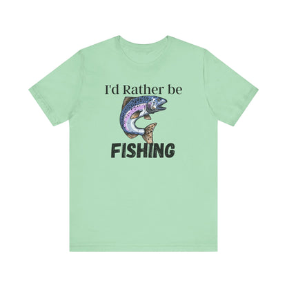 I'd rather be fishing T-Shirt