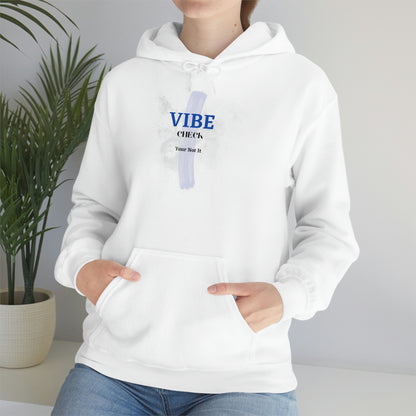 Vibe Check - Your Not It - Unisex Heavy Blend Hooded Sweatshirt