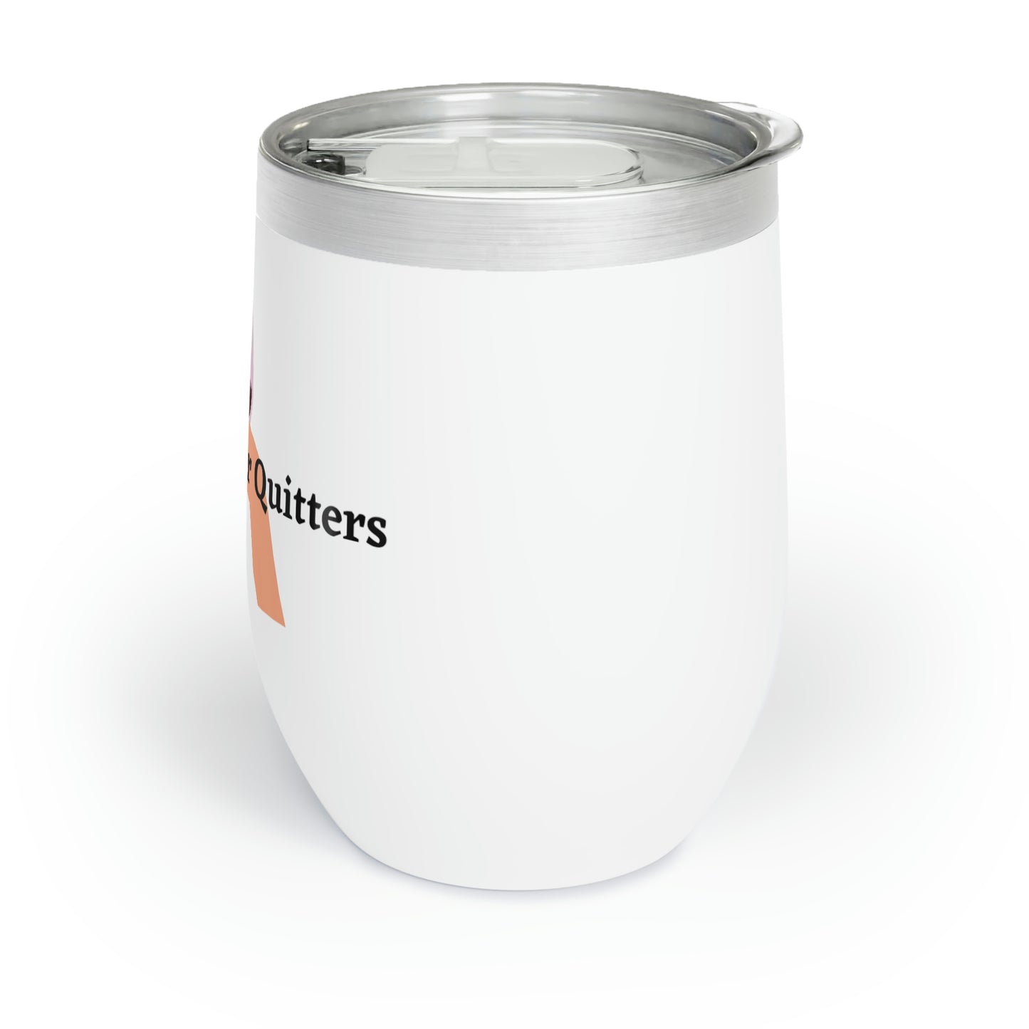 Corks Are For Quitters - Chill Wine Tumbler