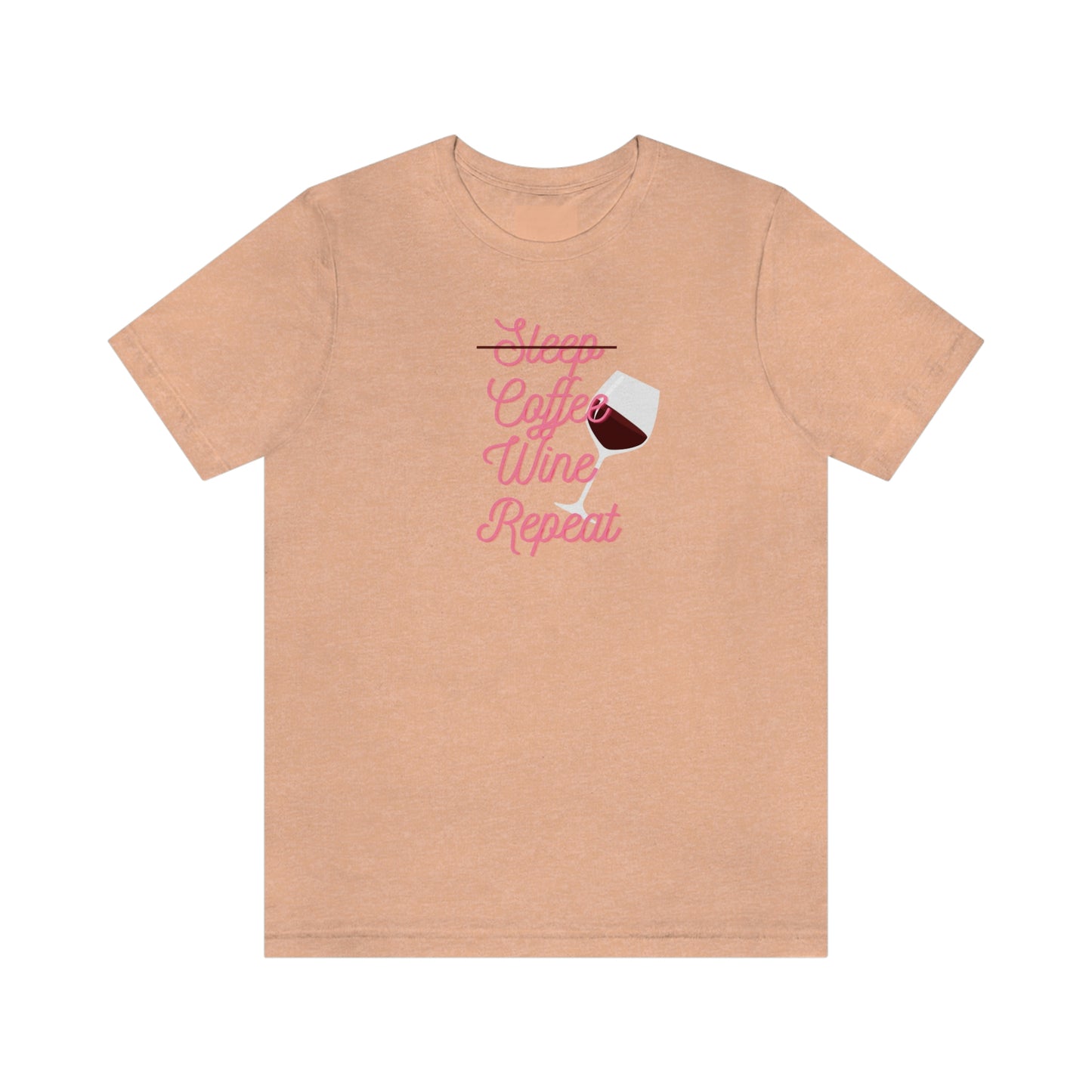 Sleep, Coffee, Wine, Repeat - Jersey Short Sleeve Tee