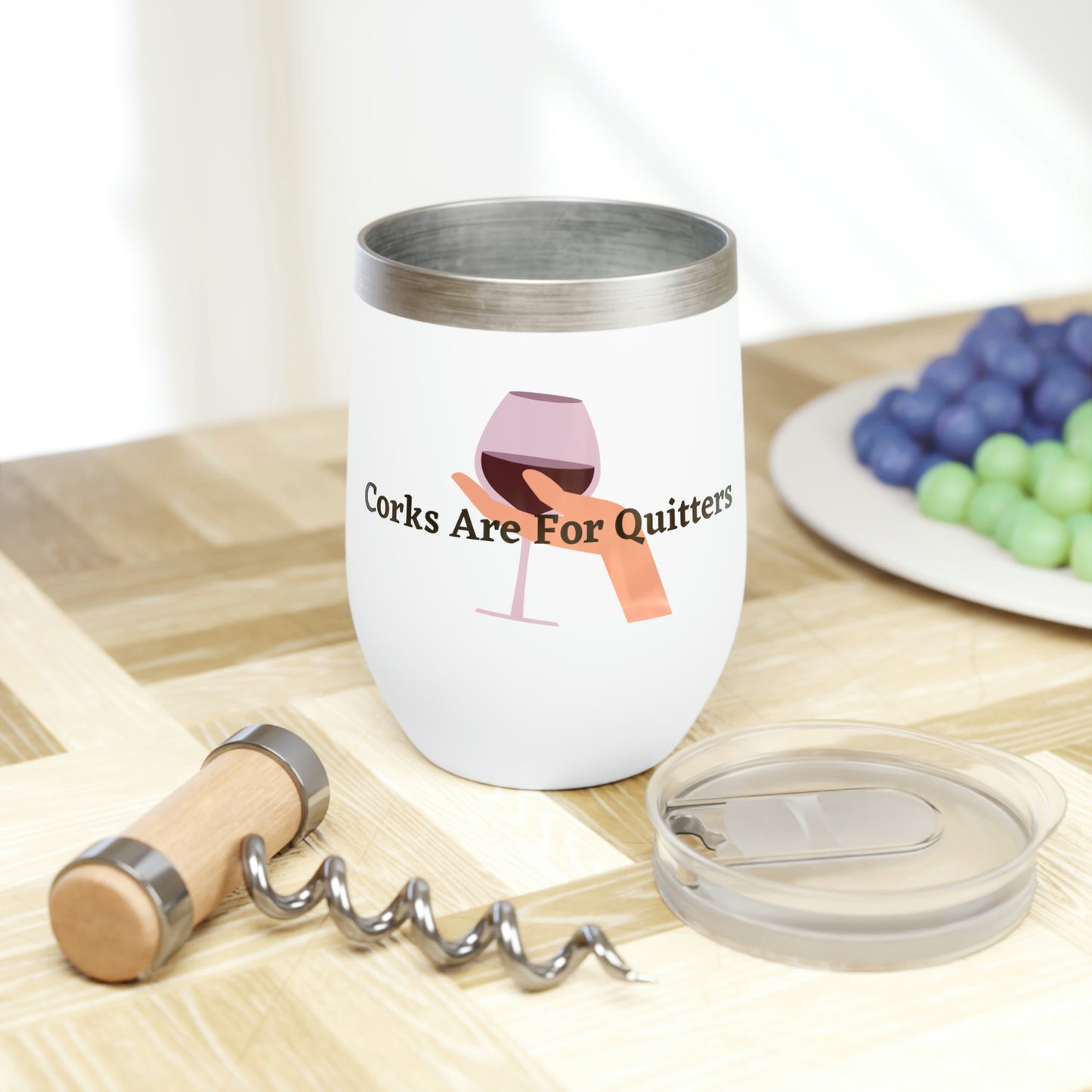 Corks Are For Quitters - Chill Wine Tumbler